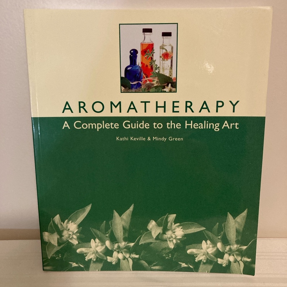Aromatherapy A Complete Guide to the Healing Art